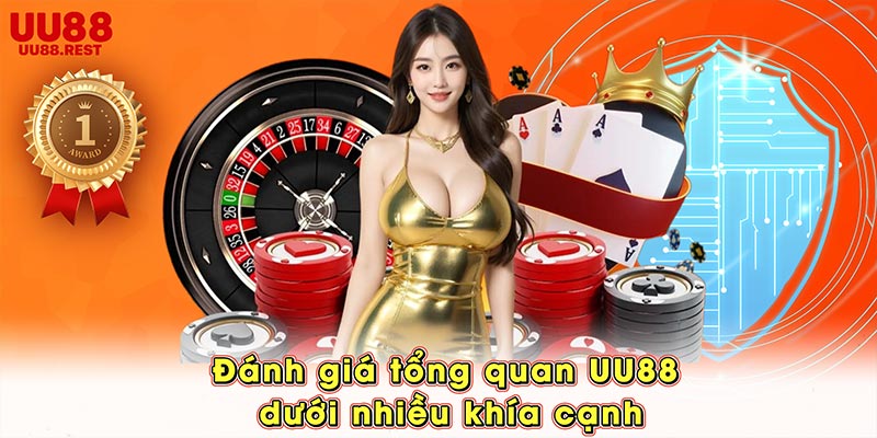 Đánh giá tổng quan UU88 dưới nhiều khía cạnh
