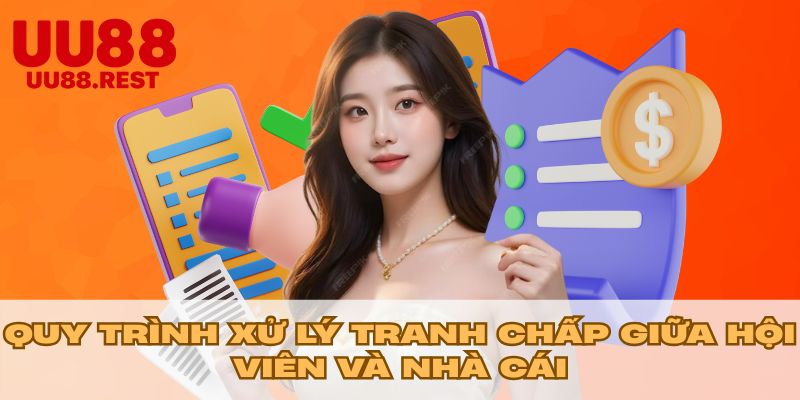 Quy trình xử lý tranh chấp giữa hội viên và nhà cái
